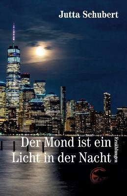 Der Mond ist ein Licht in der Nacht - Jutta Schubert - cover