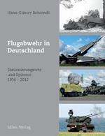 Flugabwehr in Deutschland: Stationierungsorte und Systeme 1956-2012