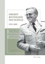 Oberst Reinhard Hauschild 1921-2005: Traditionsstifter fur die Bundeswehr? Gedenkschrift zum 100. Geburtstag