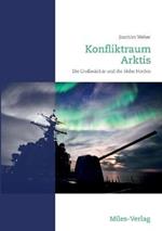 Konfliktraum Arktis.: Die Grossmachte und der Hohe Norden