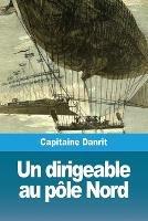 Un dirigeable au pole Nord - Capitaine Danrit - cover