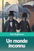 Un monde inconnu - Paul Duplessis - cover