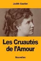 Les Cruautes de l'Amour - Judith Gautier - cover