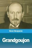 Grandgoujon - Rene Benjamin - cover