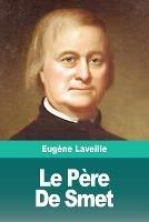 Le Pere De Smet - Eugene Laveille - cover