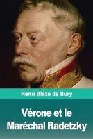 Verone et le Marechal Radetzky - Henri Blaze De Bury - cover