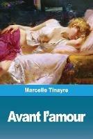 Avant l'amour - Marcelle Tinayre - cover