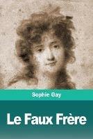 Le Faux Frere - Sophie Gay - cover