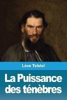 La Puissance des tenebres: suivi de: Le Premier Bouilleur - Leon Tolstoi - cover