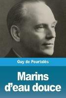 Marins d'eau douce - Guy de Pourtales - cover