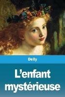 L'enfant mysterieuse - Delly - cover