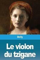 Le violon du tzigane - Delly - cover