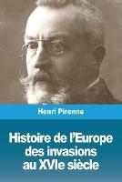 Histoire de l'Europe: des invasions au XVIe siecle