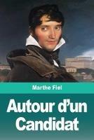 Autour d'un Candidat - Marthe Fiel - cover
