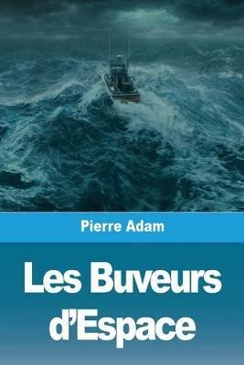 Les Buveurs d'Espace - Pierre Adam - cover