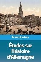 Etudes sur l'histoire d'Allemagne - Ernest Lavisse - cover