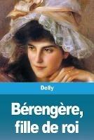 Berengere, fille de roi - Delly - cover