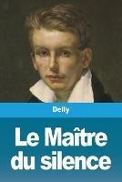 Le Maitre du silence - Delly - cover