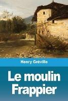 Le moulin Frappier - Henry Greville - cover