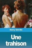 Une trahison - Henry Greville - cover