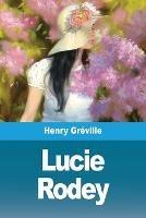 Lucie Rodey - Henry Greville - cover