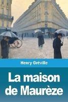 La maison de Maureze - Henry Greville - cover