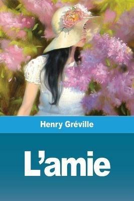 L'amie - Henry Greville - cover