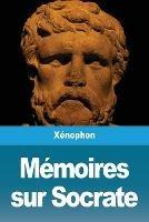 Memoires sur Socrate - Xenophon - cover