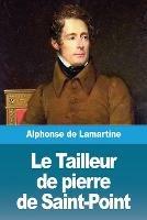 Le Tailleur de pierre de Saint-Point - Alphonse De Lamartine - cover