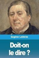 Doit-on le dire ? - Eugene Labiche - cover