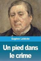 Un pied dans le crime - Eugene Labiche - cover