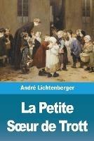 La Petite Soeur de Trott - Andre Lichtenberger - cover