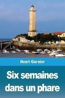 Six semaines dans un phare - Henri Garnier - cover