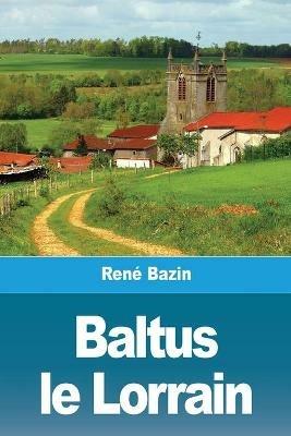 Baltus le Lorrain - Rene Bazin - cover