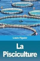La Pisciculture - Louis Figuier - cover