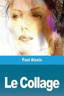 Le Collage - Paul Alexis - cover