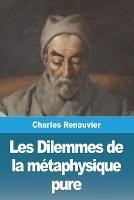 Les Dilemmes de la metaphysique pure