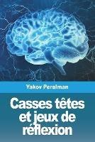 Casses tetes et jeux de reflexion - Yakov Perelman - cover