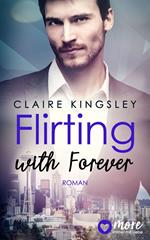 Flirting with Forever (Nur bei uns!)