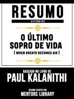 Resumo Estendido: O Último Sopro De Vida (When Breath Becomes Air)