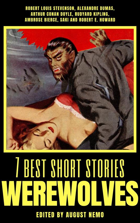 7 best short stories - Werewolves - Saki (H. H. Munro),Ambrose Bierce,Conan Doyle Arthur,Alexandre Dumas - ebook