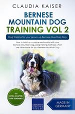 Bernese Mountain Dog Training Vol 2 – Dog Training for Your Grown-up Bernese Mountain Dog