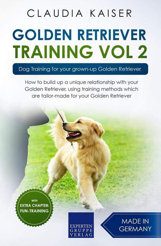 Golden Retriever Training Vol. 2: Dog Training for your grown-up Golden Retriever