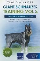 Giant Schnauzer Training Vol 3 - Taking care of your Giant Schnauzer: Nutrition, common diseases and general care of your Giant Schnauzer - Claudia Kaiser - cover