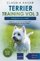 Terrier Training Vol 3 - Taking care of your Terrier: Nutrition, common diseases and general care of your Terrier - Claudia Kaiser - cover
