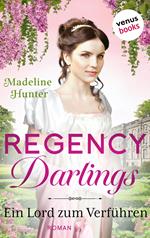 Regency Darlings - Ein Lord zum Verführen