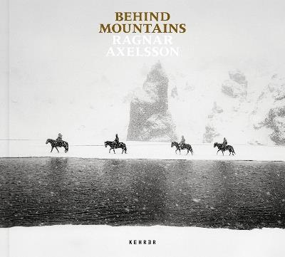 Behind Mountains - Ragnar Axelsson - cover