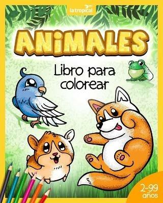 Animales: Libro para colorear: Libro para colorear: Tiernos animalitos para ninos desde los 2 anos. Contiene lindas imagenes de colorear y textos con datos curiosos para leer en voz alta en familia. - David Ludwig,Maria Victoria Lopez - cover