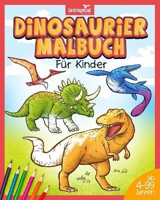 Dinosaurier Malbuch fur Kinder: Mein tolles Dino Buch zum Ausmalen mit spannenden Fakten und Hintergrundwissen. Dino-Motive fur Jungen und Madchen ab 4 Jahren, die Spass am Malen haben. - David Ludwig - cover