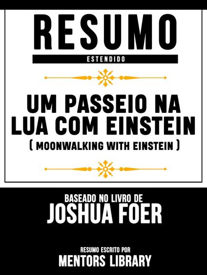 Resumo Estendido: Um Passeio Na Lua Com Einstein (Moonwalking With Einstein)